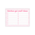 Pink "bitches get stuff done" To-Do List Notepad