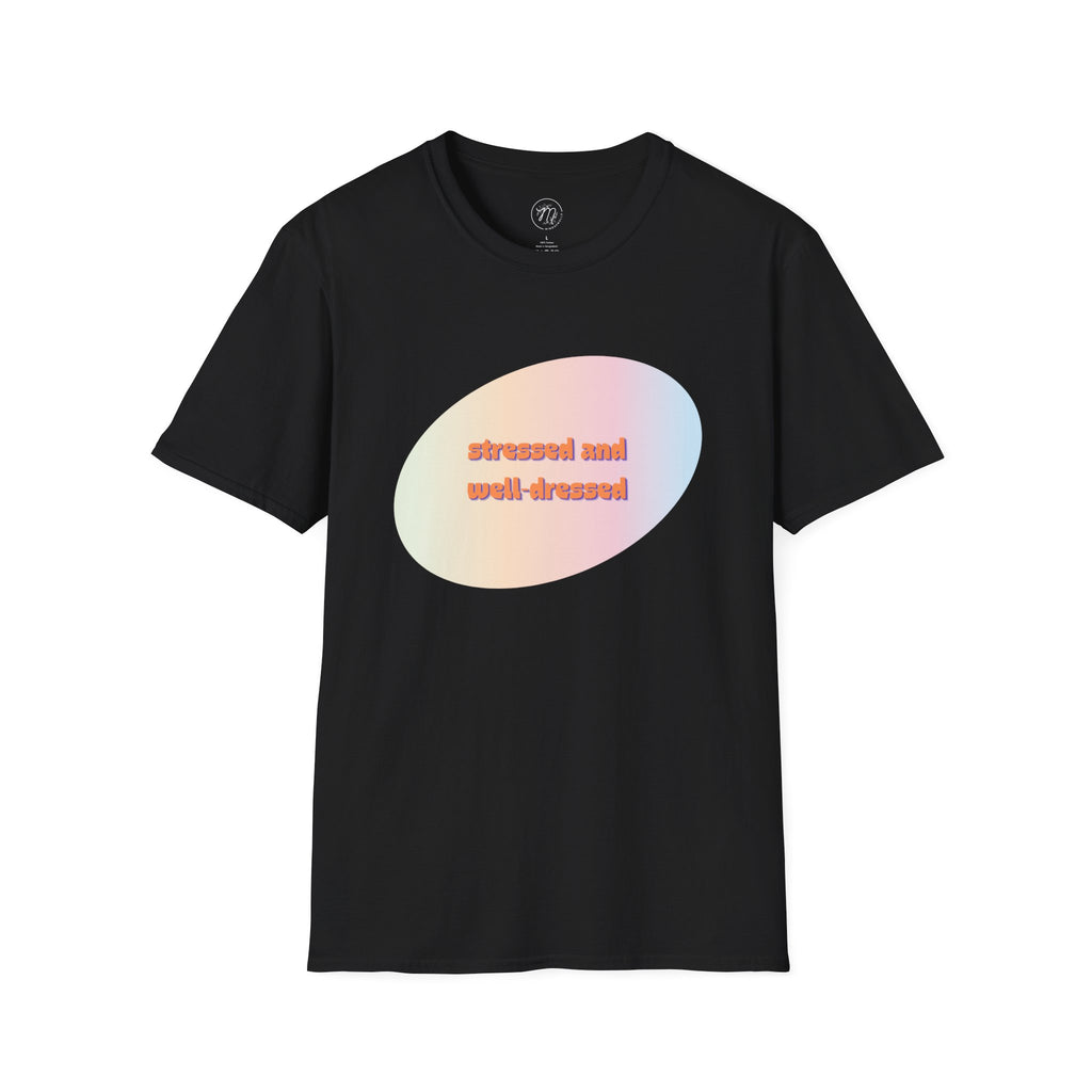 Stressed and Well-Dressed Tee