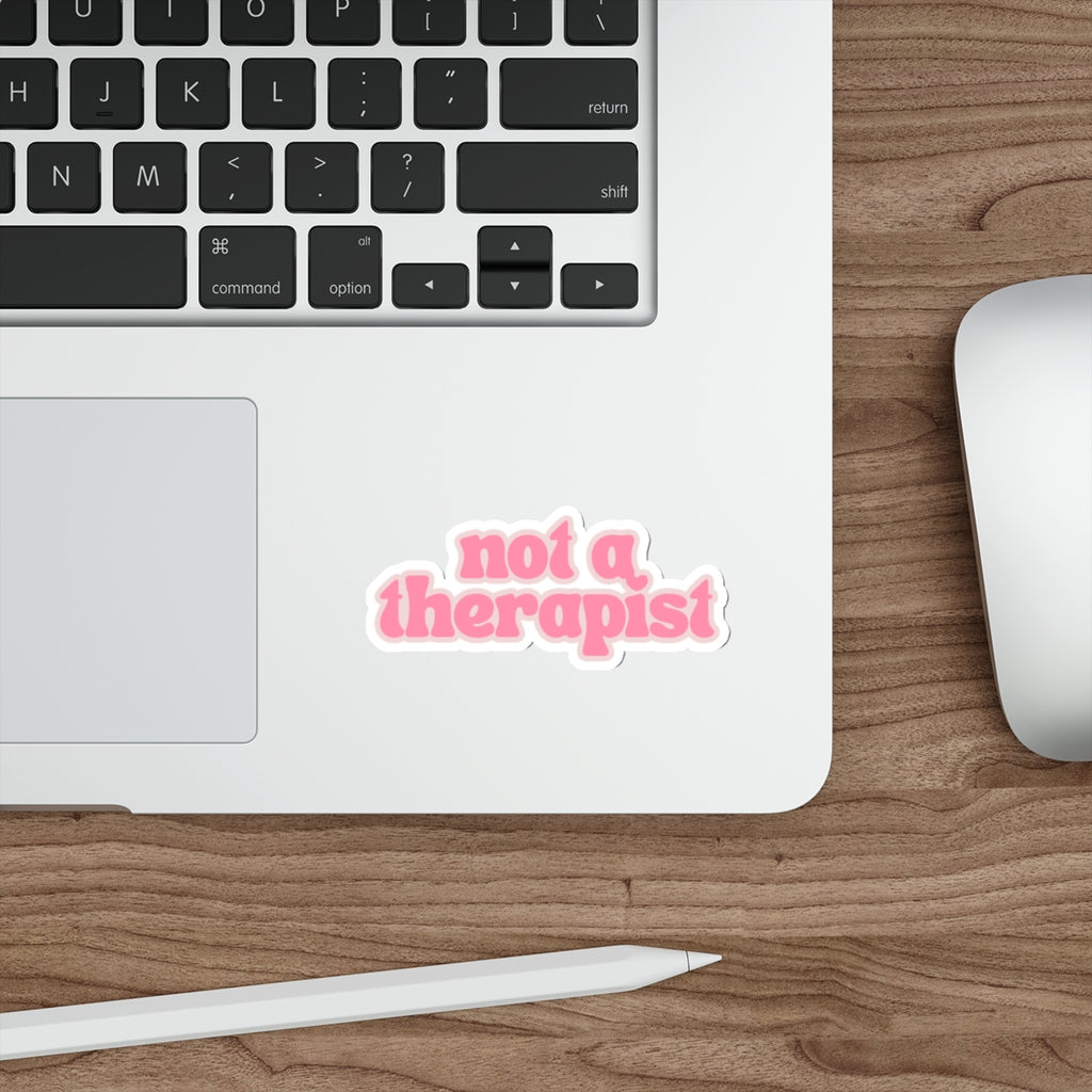 Not a Therapist Die-Cut Sticker — Pink Retro Text Sticker