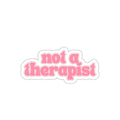 Not a Therapist Die-Cut Sticker — Pink Retro Text Sticker