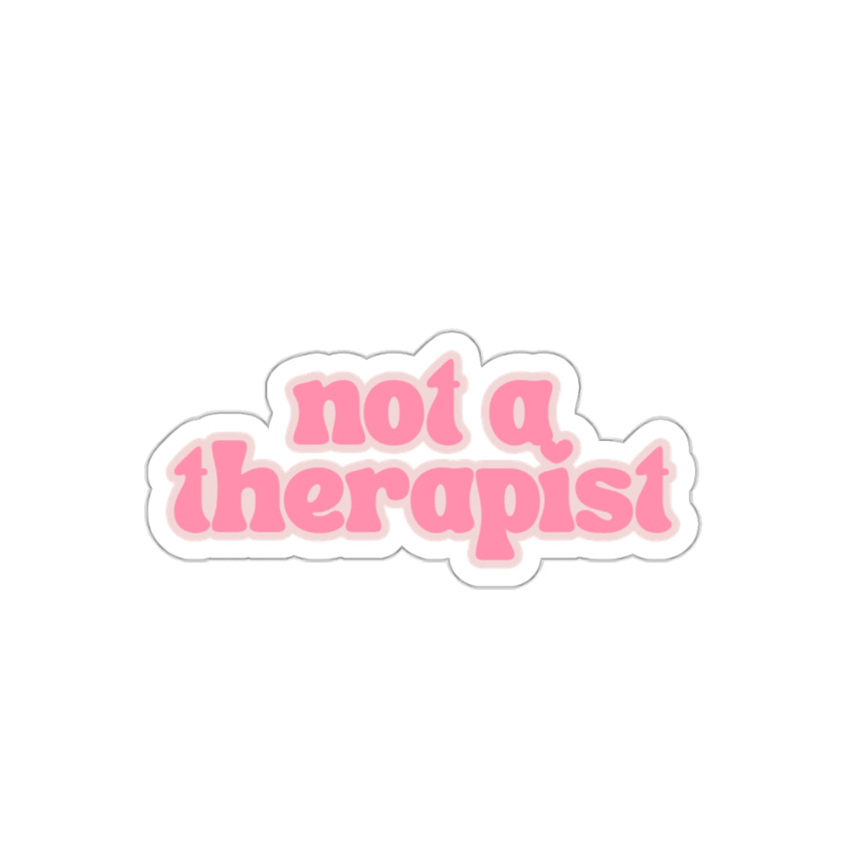 Not a Therapist Die-Cut Sticker — Pink Retro Text Sticker