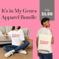 It's in My Genes Apparel Bundle